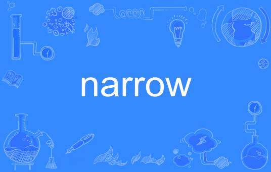 narrow