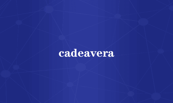 cadeavera