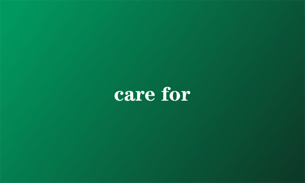 care for