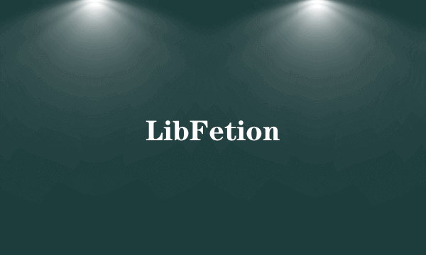 LibFetion