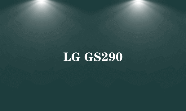 LG GS290