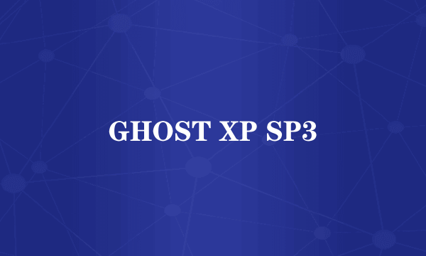 GHOST XP SP3