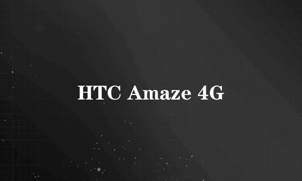 HTC Amaze 4G