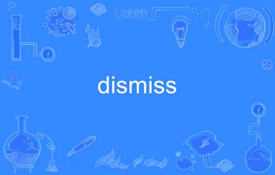 dismiss