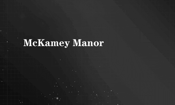 McKamey Manor