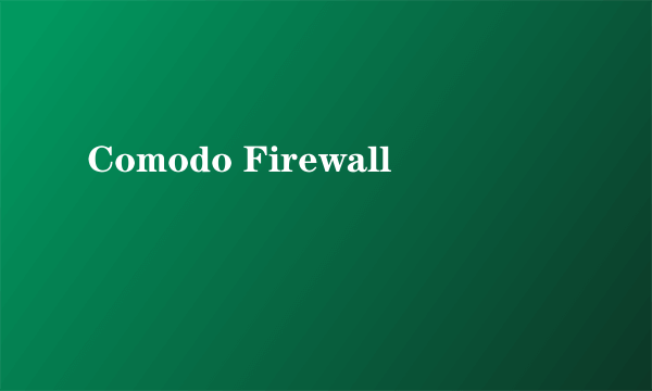 Comodo Firewall