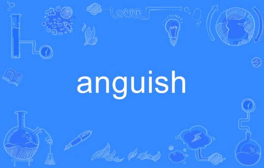 anguish