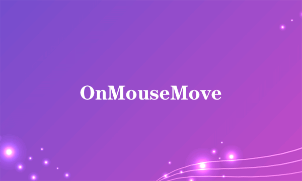 OnMouseMove