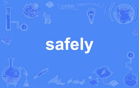 Safely