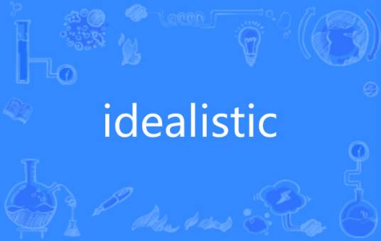 idealistic
