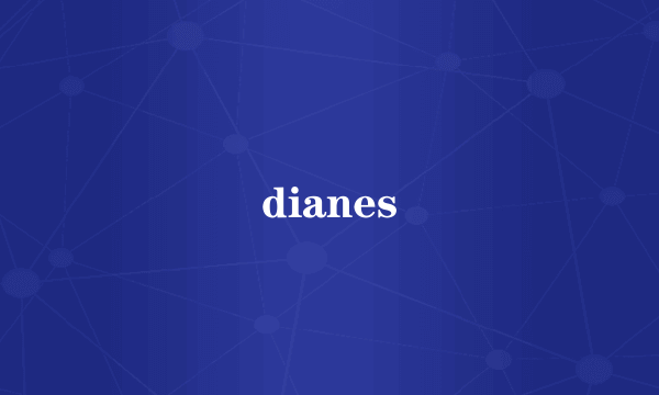 dianes