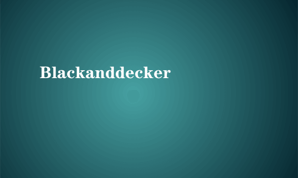 Blackanddecker