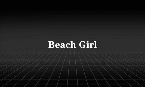 Beach Girl