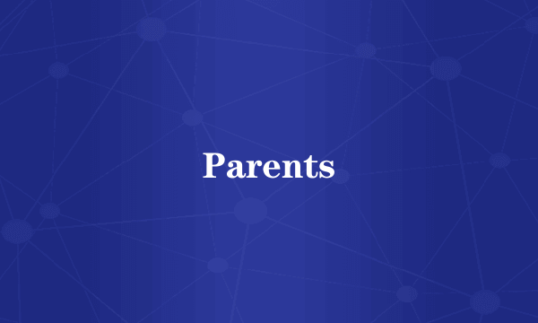 Parents