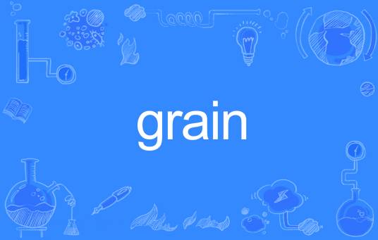 Grain