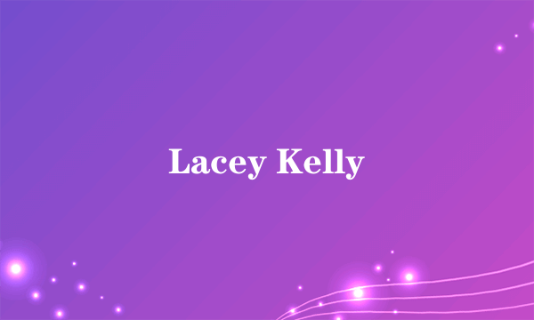 Lacey Kelly