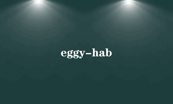 eggy-hab