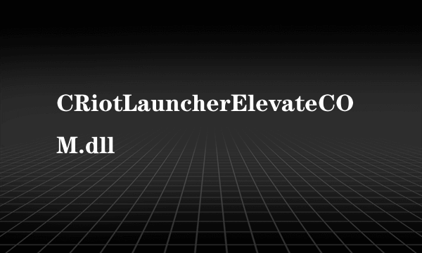 CRiotLauncherElevateCOM.dll