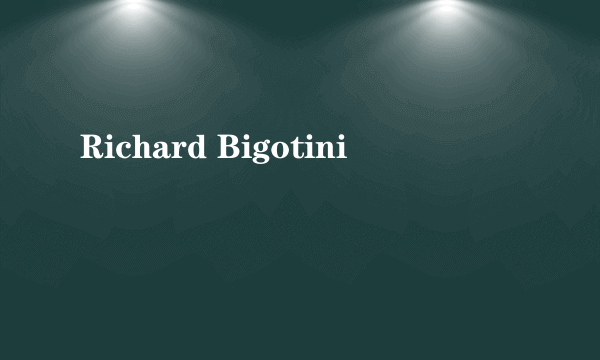 Richard Bigotini