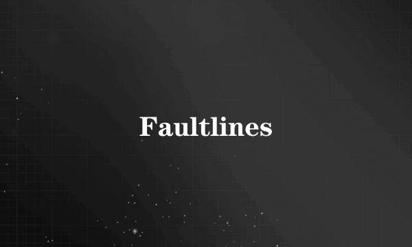 Faultlines
