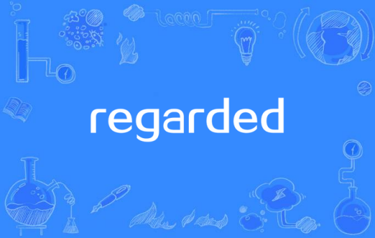regarded