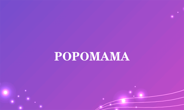 POPOMAMA