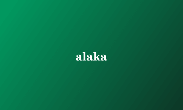 alaka