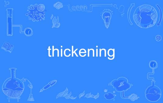 thickening