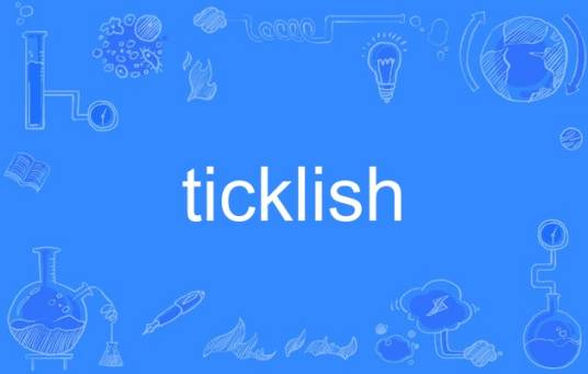 ticklish