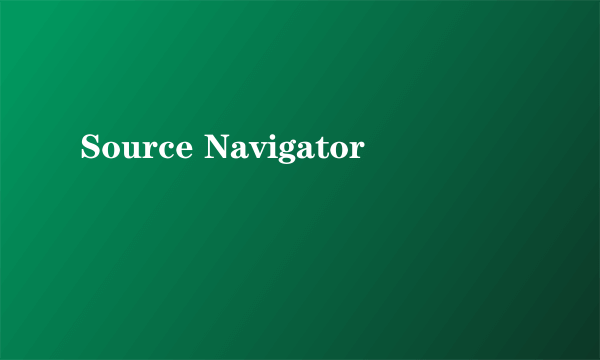 Source Navigator