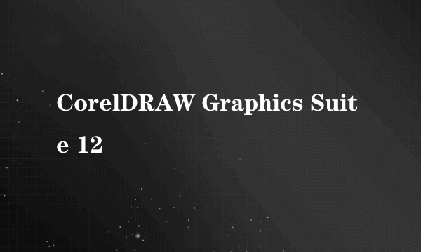 CorelDRAW Graphics Suite 12