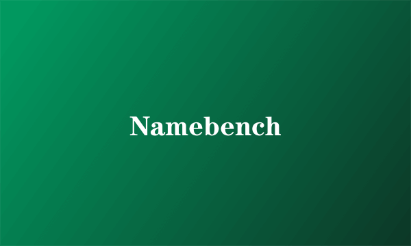 Namebench