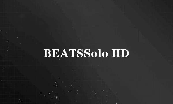 BEATSSolo HD