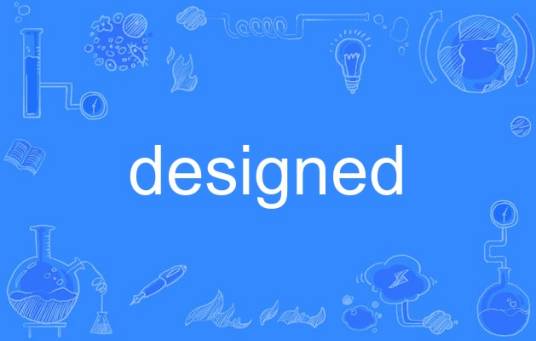 designed