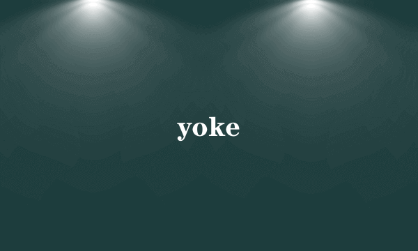 yoke
