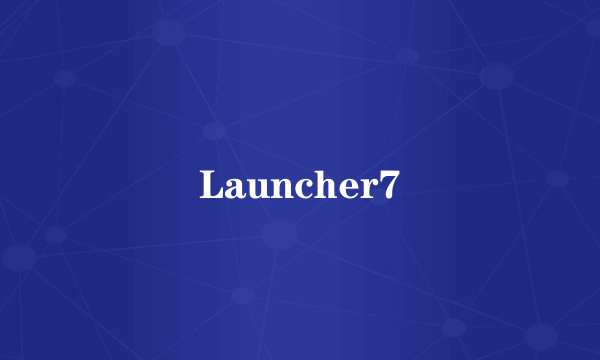 Launcher7