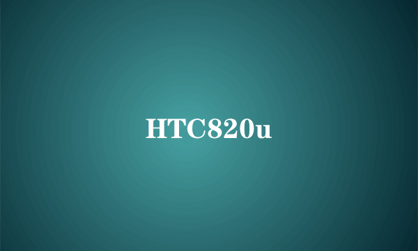 HTC820u