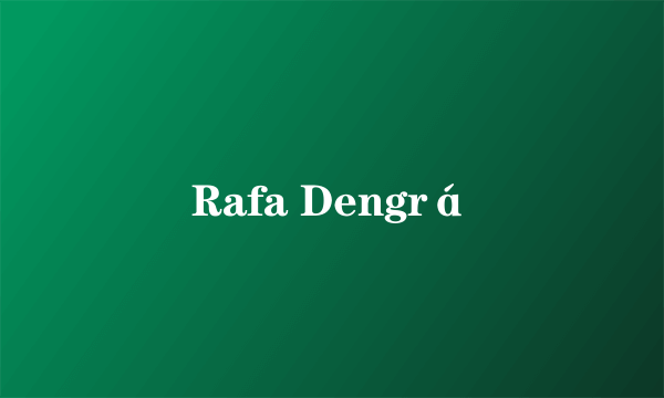 Rafa Dengrá