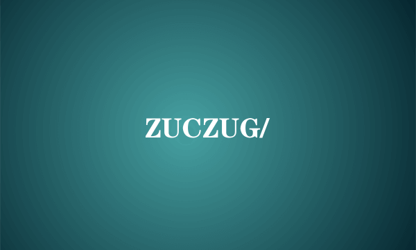 ZUCZUG/