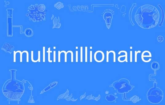 multimillionaire