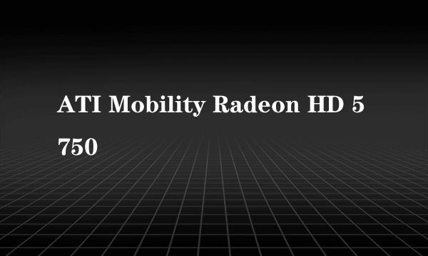 ATI Mobility Radeon HD 5750