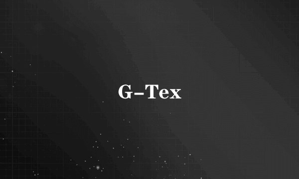 G-Tex