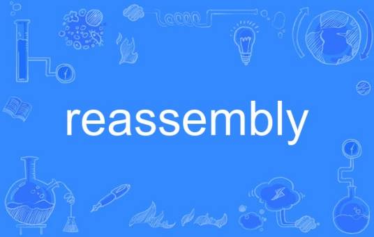 reassembly