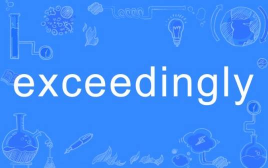 exceedingly