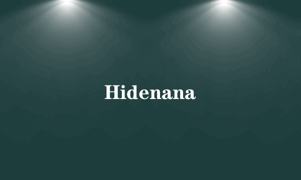 Hidenana