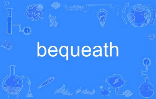 bequeath