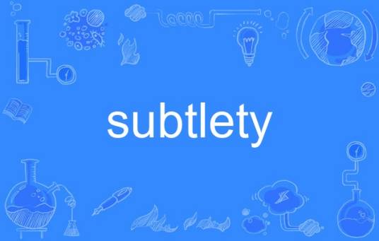 subtlety