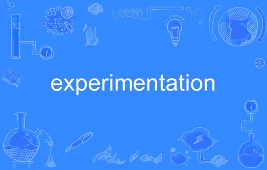 experimentation