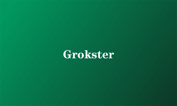 Grokster