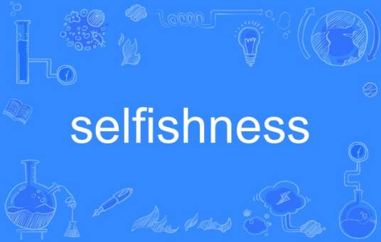 selfishness